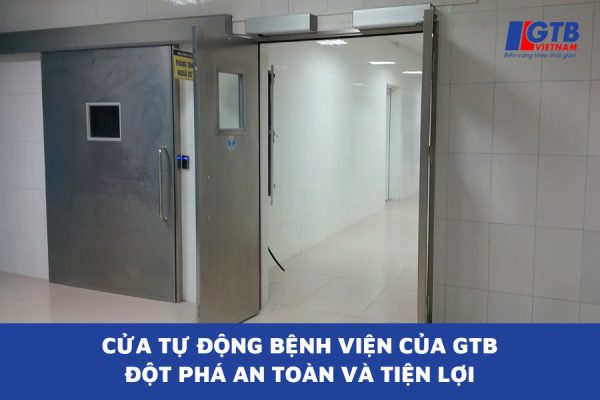 Cửa Tự Động Bệnh Viện Của GTB - Đột Phá An Toàn Và Tiện Lợi